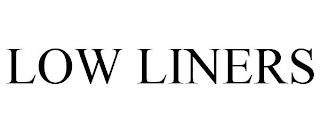 LOW LINERS trademark