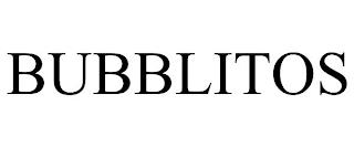 BUBBLITOS trademark