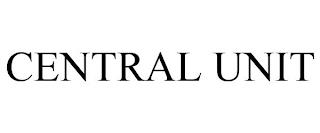 CENTRAL UNIT trademark