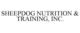 SHEEPDOG NUTRITION & TRAINING, INC. trademark