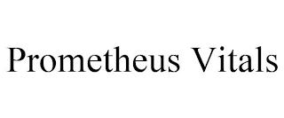 PROMETHEUS VITALS trademark