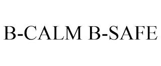 B-CALM B-SAFE trademark