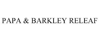 PAPA & BARKLEY RELEAF trademark