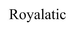 ROYALATIC trademark