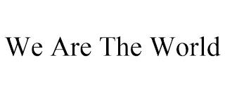 WE ARE THE WORLD trademark