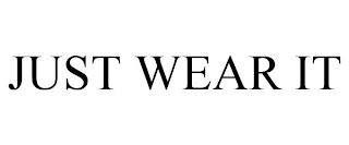 JUST WEAR IT trademark