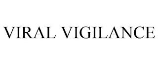 VIRAL VIGILANCE trademark