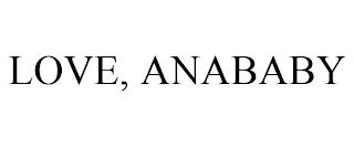 LOVE, ANABABY trademark