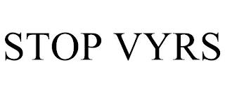 STOP VYRS trademark