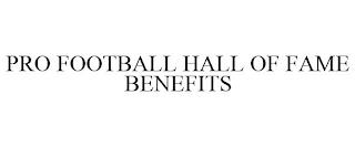 PRO FOOTBALL HALL OF FAME BENEFITS trademark