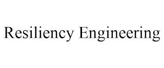 RESILIENCY ENGINEERING trademark