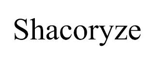 SHACORYZE trademark