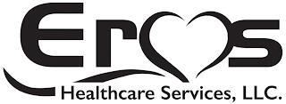 EROS HEALTHCARE SERVICES, LLC. trademark