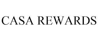 CASA REWARDS trademark