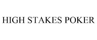 HIGH STAKES POKER trademark