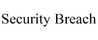 SECURITY BREACH trademark