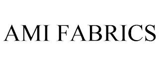 AMI FABRICS trademark