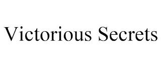 VICTORIOUS SECRETS trademark