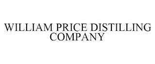 WILLIAM PRICE DISTILLING COMPANY trademark