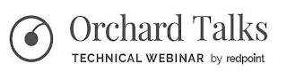 ORCHARD TALKS TECHNICAL WEBINAR BY REDPOINT trademark