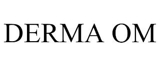 DERMA OM trademark