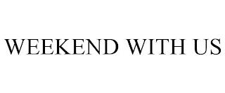 WEEKEND WITH US trademark