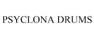 PSYCLONA DRUMS trademark