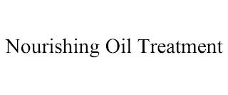 NOURISHING OIL TREATMENT trademark