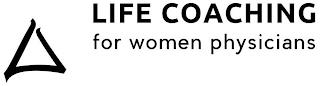 LIFE COACHING FOR WOMEN PHYSICIANS trademark