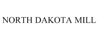 NORTH DAKOTA MILL trademark