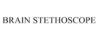 BRAIN STETHOSCOPE trademark