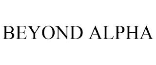 BEYOND ALPHA trademark