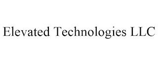 ELEVATED TECHNOLOGIES LLC trademark