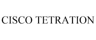 CISCO TETRATION trademark