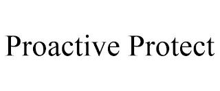 PROACTIVE PROTECT trademark