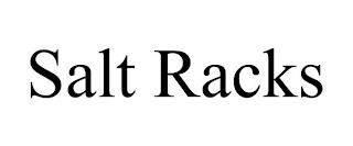 SALT RACKS trademark