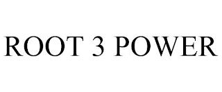 ROOT 3 POWER trademark