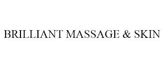 BRILLIANT MASSAGE & SKIN trademark