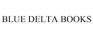 BLUE DELTA BOOKS trademark