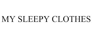 MY SLEEPY CLOTHES trademark