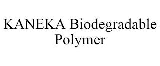 KANEKA BIODEGRADABLE POLYMER trademark