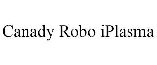 CANADY ROBO IPLASMA trademark