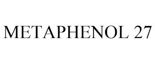 METAPHENOL 27 trademark