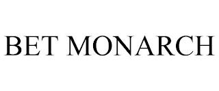 BET MONARCH trademark