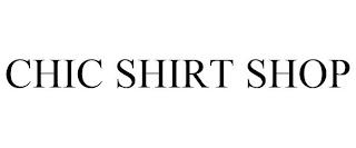 CHIC SHIRT SHOP trademark