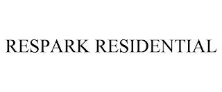 RESPARK RESIDENTIAL trademark