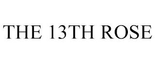 THE 13TH ROSE trademark