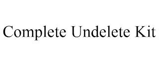 COMPLETE UNDELETE KIT trademark