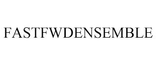 FASTFWDENSEMBLE trademark