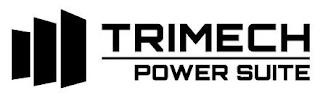 TRIMECH POWER SUITE trademark